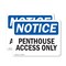 Signmission Penthouse Access Only OSHA Notice Sign, Plastic, 10in W x 7in L, 2PK OS-2PACK-NS-P-710-L-17171 - alternate 1